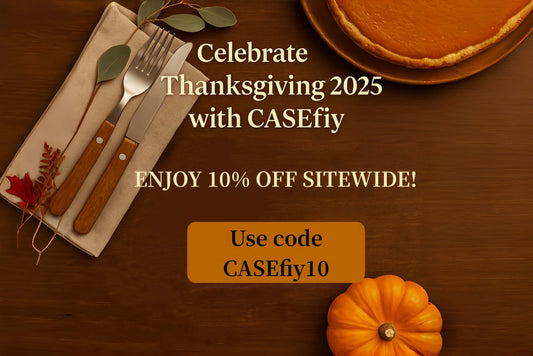 Celebrate Thanksgiving 2025 with CASEfiy — Enjoy 10% OFF Sitewide!